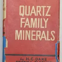 Quartz Family Minerals by H.C. Dake, Frank L. Fleener and Ben Hur Wilson - image 1