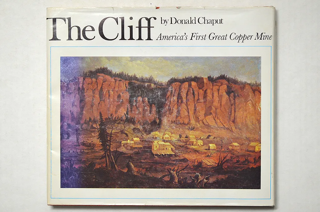 The Cliff - America's First Great Copper Mine by Donald Chaput image